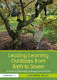 Book cover of: Leading Learning Outdoors from Birth to Seven