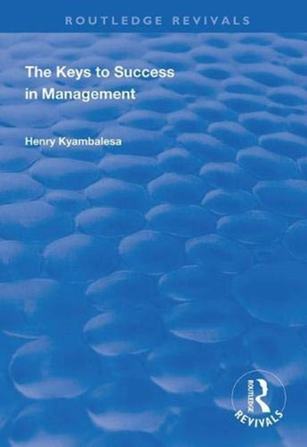Book cover of: Keys to Success in Management. By: Henry Kyambalesa