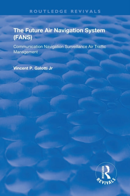 Book cover of: Future Air Navigation System (FANS). By: Vincent P. Galotti