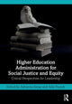 Book cover of: Higher Education Administration for Social Justice and Equity. By: Adrianna Kezar