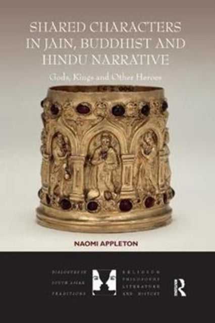 Book cover of: Shared Characters in Jain, Buddhist and Hindu Narrative. By: Naomi Appleton