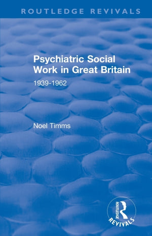 Psychiatric Social Work in Great Britain