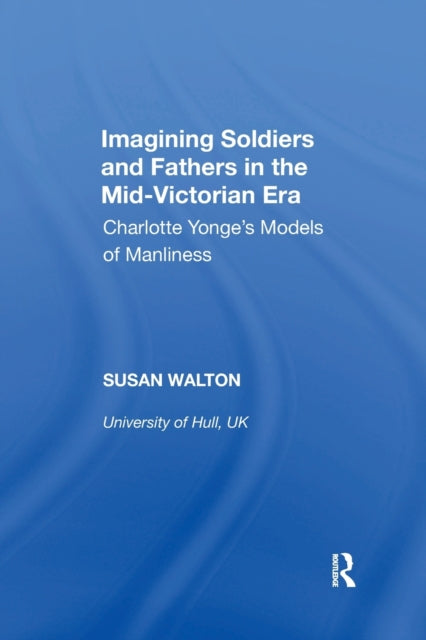 Imagining Soldiers and Fathers in the Mid-Victorian Era