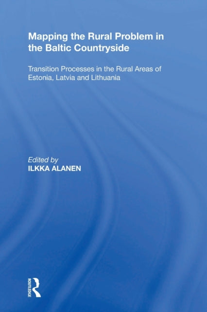 Book cover of: Mapping the Rural Problem in the Baltic Countryside. By: Ilkka Alanen