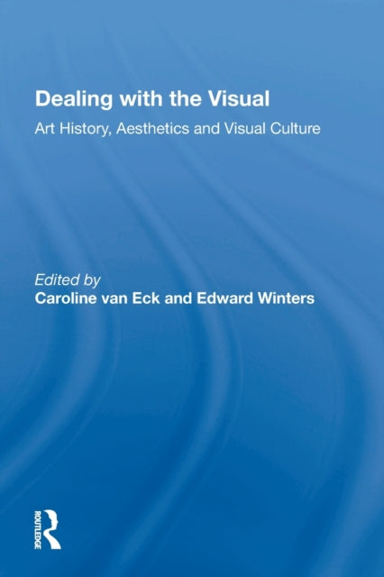 Book cover of: Dealing with the Visual. By: Caroline van Eck