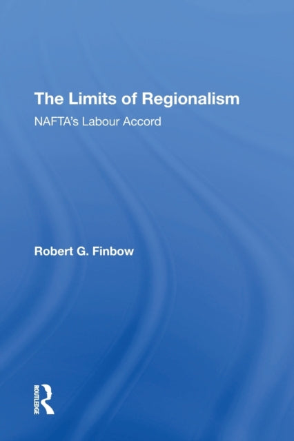 Book cover of: Limits of Regionalism. By: Robert G. Finbow