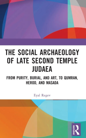 The Social Archaeology of Late Second Temple Judaea