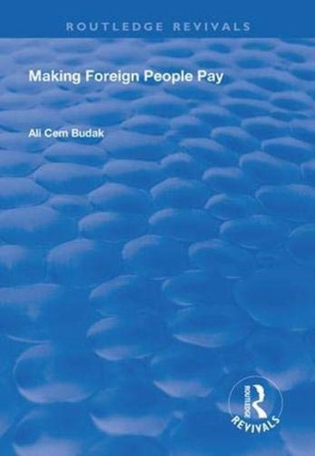 Book cover of: Making Foreign People Pay. By: Ali Budak