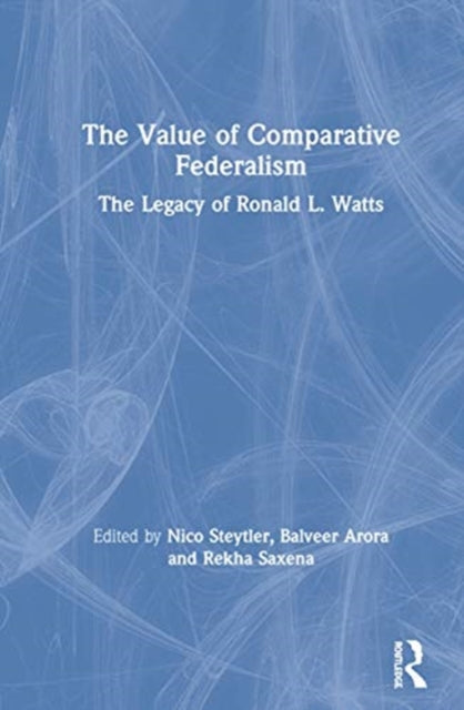 Book cover of: Value of Comparative Federalism. By: N. C. Steytler