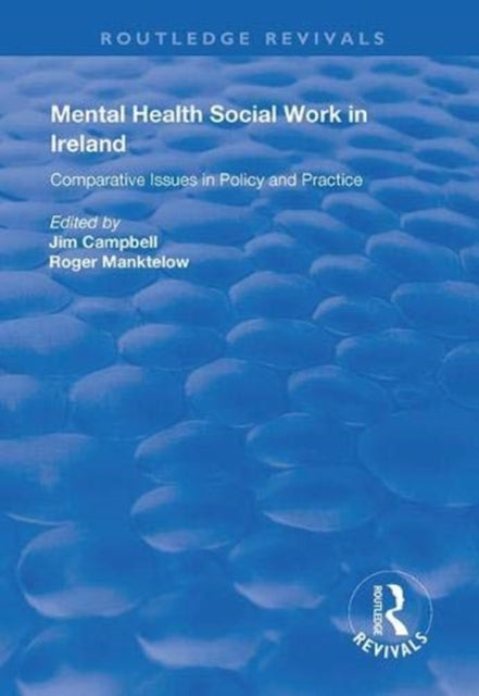 Book cover of: Mental Health Social Work in Ireland. By: Campbell, Jim