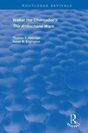 Walter the Chancellor’s The Antiochene Wars