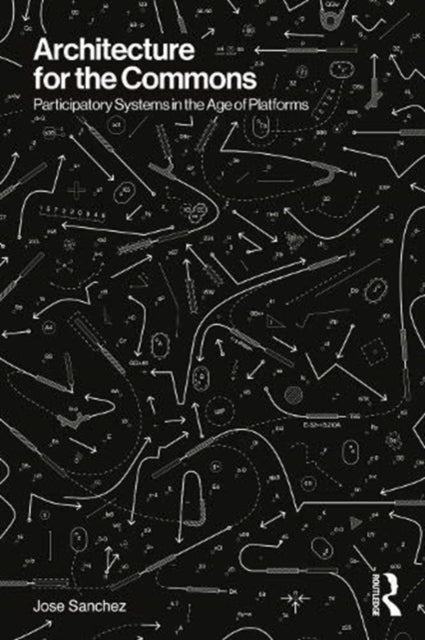 Book cover of: Architecture for the Commons. By: Jose Sanchez