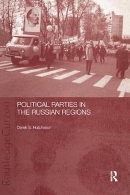 Book cover of: Political Parties in the Russian Regions. By: Derek S. Hutcheson