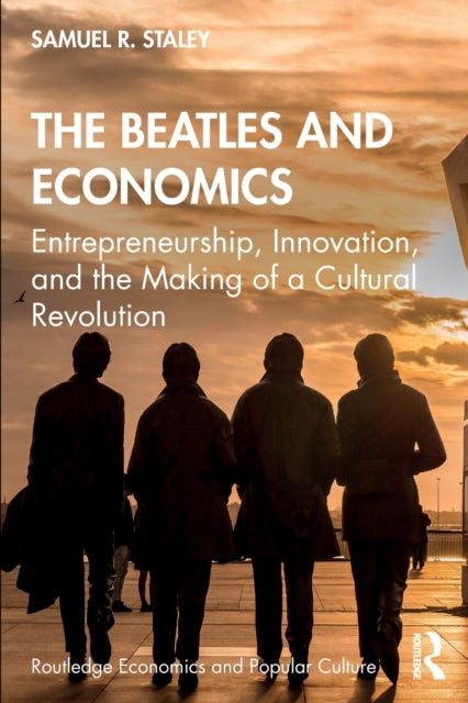 Book cover of: Beatles and Economics. By: Samuel R. Staley