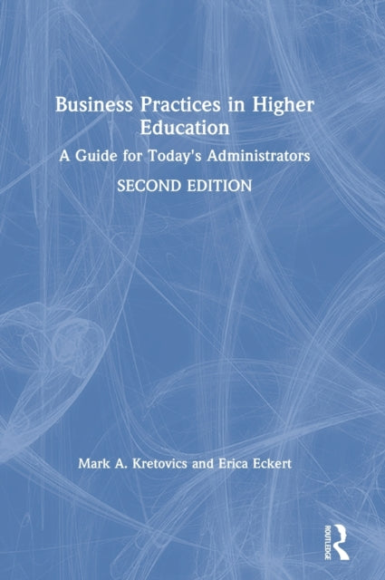 Book cover of: Business Practices in Higher Education. By: Mark Kretovics