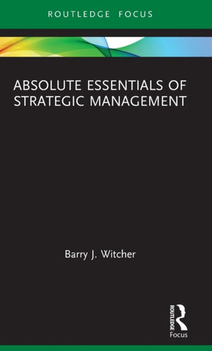 Absolute Essentials of Strategic Management
