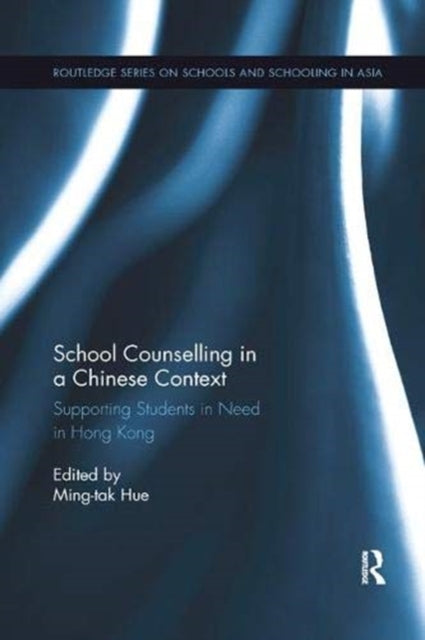 Book cover of: School Counselling in a Chinese Context. By: Ming-tak Hue
