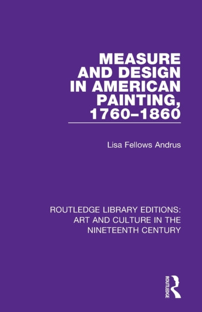 Book cover of: Measure and Design in American Painting, 1760-1860