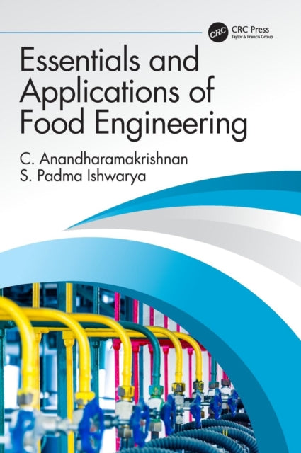 Book cover of: Essentials and Applications of Food Engineering. By: C. Anandharamakrishnan
