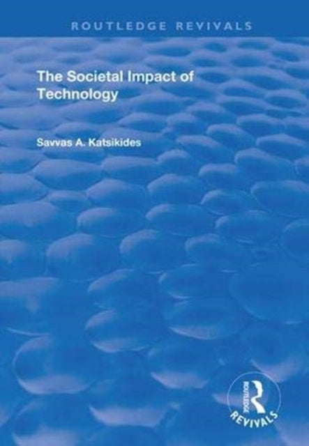Book cover of: Societal Impact of Technology. By: Savvas Katsikides