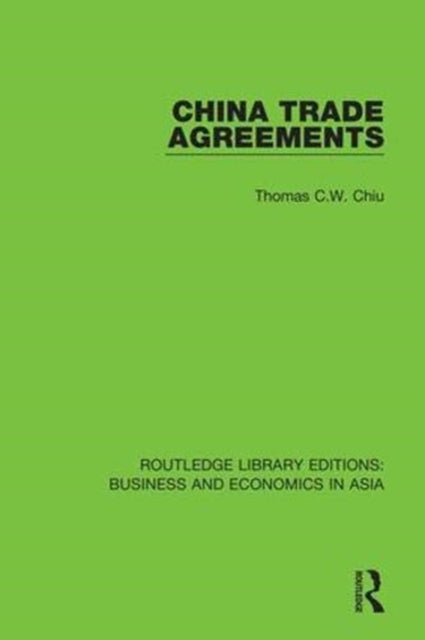 Book cover of: China Trade Agreements. By: Thomas C. W. Chiu