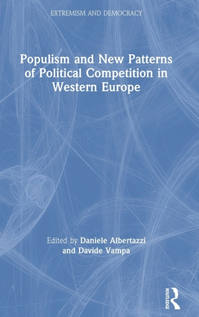 Book cover of: Populism and New Patterns of Political Competition in Western Europe. By: Daniele Albertazzi