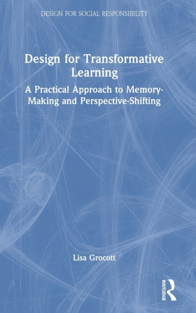 Book cover of: Design for Transformative Learning. By: Lisa Grocott