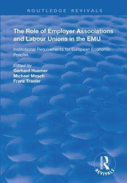 Book cover of: Role of Employer Associations and Labour Unions in the EMU. By: Gerhard Huemer