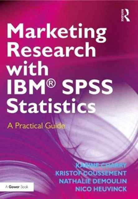 Book cover of: Marketing Research with IBM® SPSS Statistics. By: Karine Charry