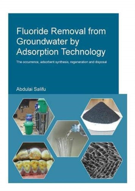 Book cover of: Fluoride Removal from Groundwater by Adsorption Technology. By: Abdulai Salifu