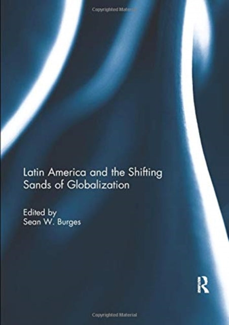 Latin America and the Shifting Sands of Globalization