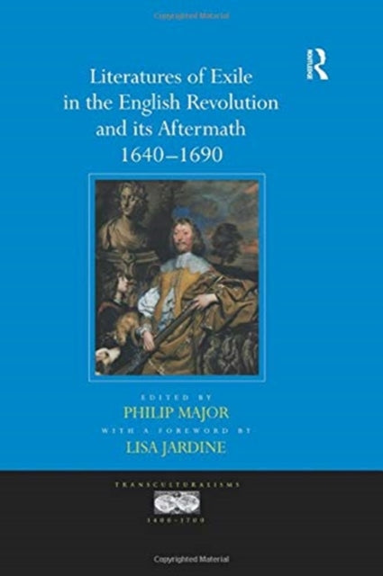 Book cover of: Literatures of Exile in the English Revolution and its Aftermath, 1640-1690. By: A. foreword by Lisa Jardine