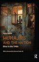 Book cover of: Muhajirs and the Nation. By: Papiya Ghosh