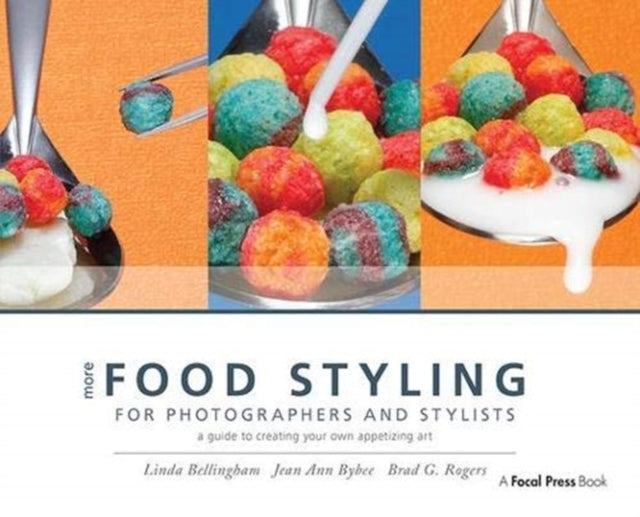 Book cover of: More Food Styling for Photographers & Stylists. By: Linda Bellingham