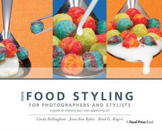 Book cover of: More Food Styling for Photographers & Stylists. By: Linda Bellingham