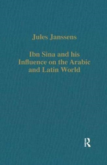 Book cover of: Ibn Sina and his Influence on the Arabic and Latin World. By: Jules Janssens