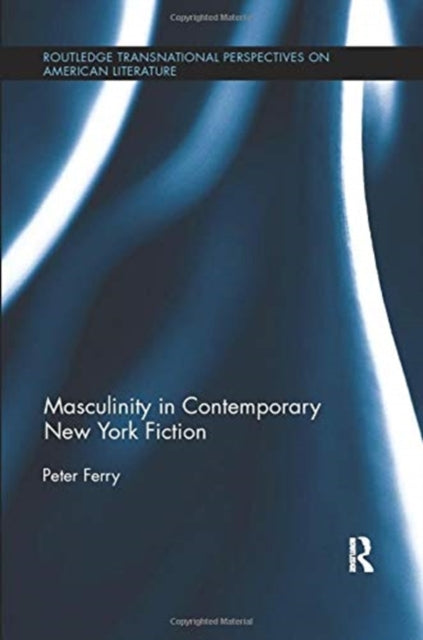 Masculinity in Contemporary New York Fiction