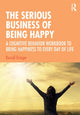 Book cover of: Serious Business of Being Happy. By: Russell Grieger
