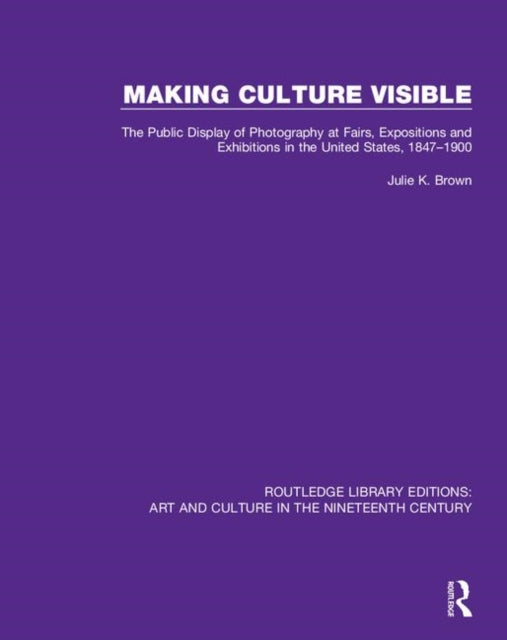 Book cover of: Making Culture Visible. By: Julie K. Brown