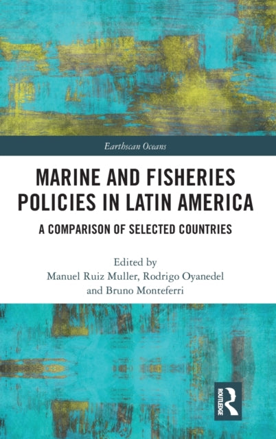 Book cover of: Marine and Fisheries Policies in Latin America. By: Manuel Ruiz Muller
