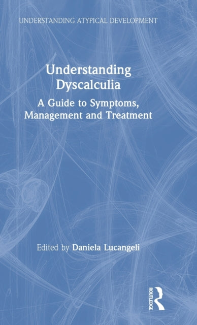 Book cover of: Understanding Dyscalculia. By: Daniela Lucangeli