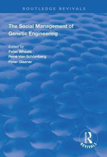 Book cover of: Social Management of Genetic Engineering. By: Peter Wheale
