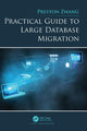 Book cover of: Practical Guide to Large Database Migration. By: Preston Zhang