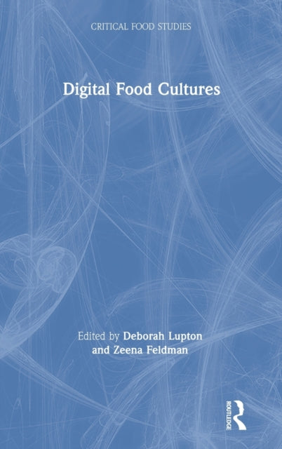 Book cover of: Digital Food Cultures. By: Deborah Lupton