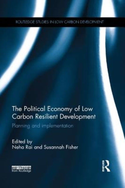 Book cover of: Political Economy of Low Carbon Resilient Development. By: Susannah Fisher