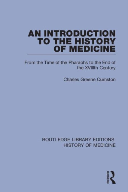 Book cover of: Introduction to the History of Medicine. By: Charles Greene Cumston