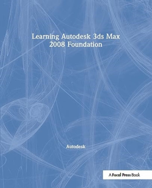 Book cover of: Learning Autodesk 3ds Max 2008 Foundation