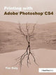 Book cover of: Printing with Adobe Photoshop CS4. By: Tim Daly