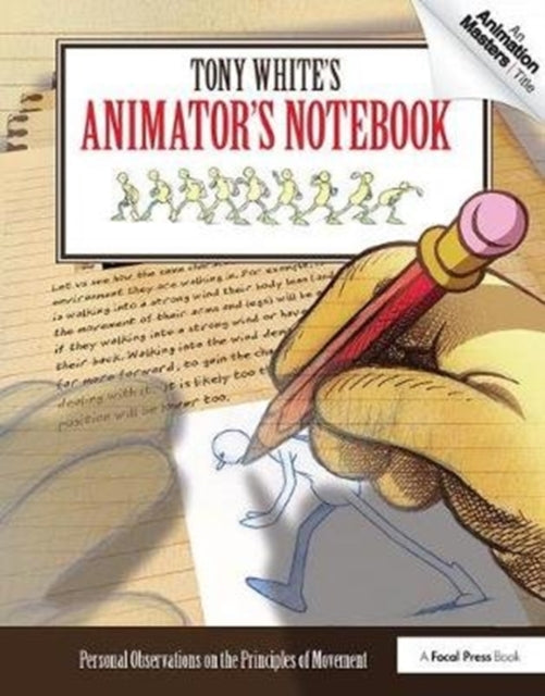 Book cover of: Tony White's Animator's Notebook. By: Tony White