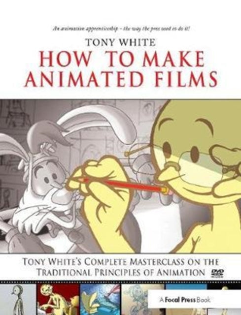 Book cover of: How to Make Animated Films. By: Tony White